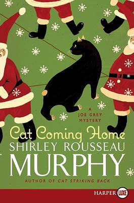 Cat Coming Home: A Joe Grey Mystery Large Print - Shirley Rousseau Murphy - cover