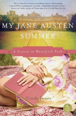 My Jane Austen Summer: A Season in Mansfield Park - Cindy Jones - cover