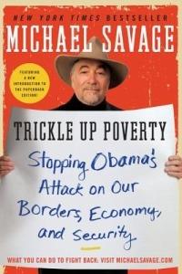 Trickle Up Poverty: Stopping Obama's Attack on Our Borders, Economy, and Security - Michael Savage - cover