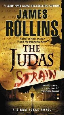 Judas Strain: A SIGMA Force Novel - James Rollins - cover