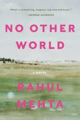 No Other World: A Novel - Rahul Mehta - cover