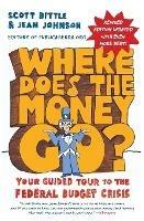 Where Does the Money Go? Rev Ed: Your Guided Tour to the Federal Budget Crisis - Scott Bittle,Jean Johnson - cover