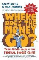 Where Does the Money Go?: Your Guided Tour to the Federal Budget Crisis - Scott Bittle,Jean Johnson - cover