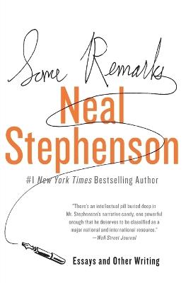 Some Remarks: Essays and Other Writing - Neal Stephenson - cover