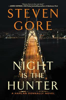 Night is the Hunter: A Harlan Donnally Novel - Steven Gore - cover