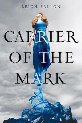 Carrier of the Mark - Leigh Fallon - cover