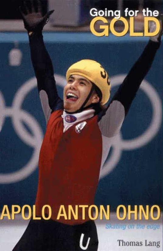 Going for the Gold: Apolo Anton Ohno - Thomas Lang - ebook