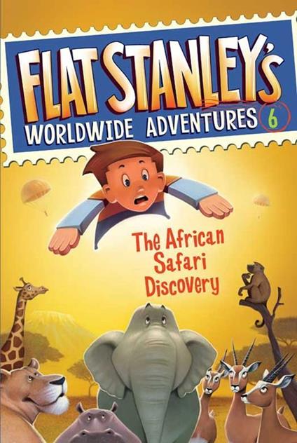 Flat Stanley's Worldwide Adventures #6: The African Safari Discovery - Jeff Brown,Macky Pamintuan - ebook