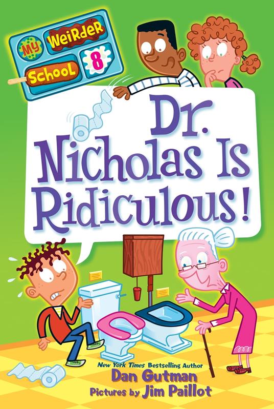 My Weirder School #8: Dr. Nicholas Is Ridiculous! - Dan Gutman,Jim Paillot - ebook