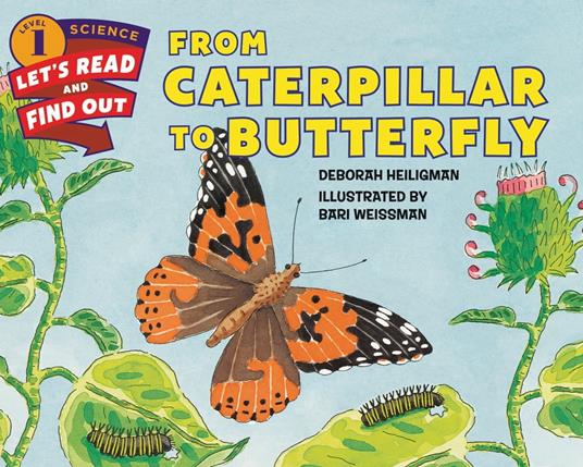 From Caterpillar to Butterfly - Deborah Heiligman,Bari Weissman - ebook