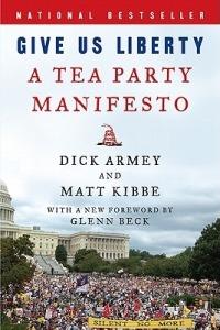 Give Us Liberty: A Tea Party Manifesto - Dick Armey,Matt Kibbe - cover