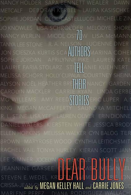 Dear Bully: Seventy Authors Tell Their Stories - Carrie Jones,Megan Kelley Hall - ebook