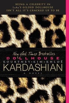 Dollhouse: A Novel - Kim Kardashian,Kourtney Kardashian,Khloe Kardashian - cover