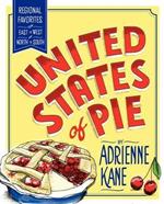 United States of Pie: Regional Favorites from East to West and North to South