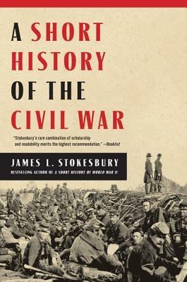 A Short History of the Civil War - James L Stokesbury - cover