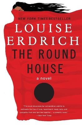 The Round House: National Book Award Winning Fiction - Louise Erdrich - cover