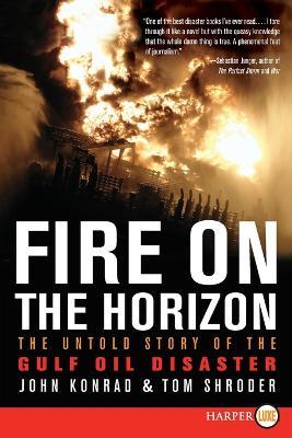 Fire on the Horizon Large Print: The Untold Story of the Gulf Oil Disast er - Tom Shroder - cover
