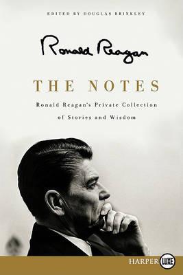 The Notes Large Print: Ronald Reagan's Private Collection of Stories andWisdom - Ronald Reagan - cover