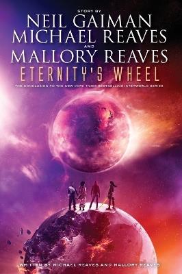 Eternity's Wheel - Neil Gaiman,Michael Reaves,Mallory Reaves - cover