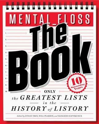 Mental_Floss: The Book: The Greatest Lists in the History of Listory - Will Pearson,Mangesh Hattikudur - cover