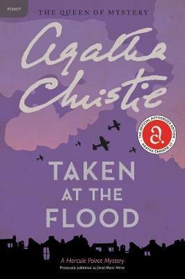Taken at the Flood: A Hercule Poirot Mystery: The Official Authorized Edition - Agatha Christie - cover
