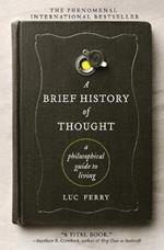 A Brief History of Thought: A Philosophical Guide to Living