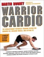 Warrior Cardio: The Revolutionary Metabolic Training System for Burning Fat, Building Muscle, and Getting Fit