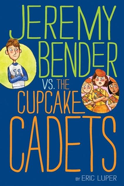 Jeremy Bender vs. the Cupcake Cadets - Eric Luper - ebook