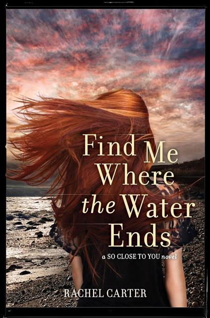 Find Me Where the Water Ends - Carter Rachel - ebook