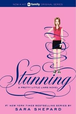 Pretty Little Liars #11: Stunning - Sara Shepard - cover