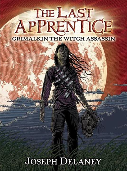 The Last Apprentice: Grimalkin the Witch Assassin (Book 9) - Joseph Delaney,Patrick Arrasmith - ebook
