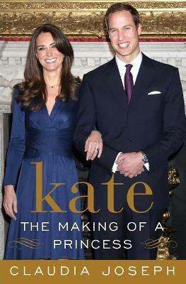 Kate: The Making of a Princess - Claudia Joseph - cover