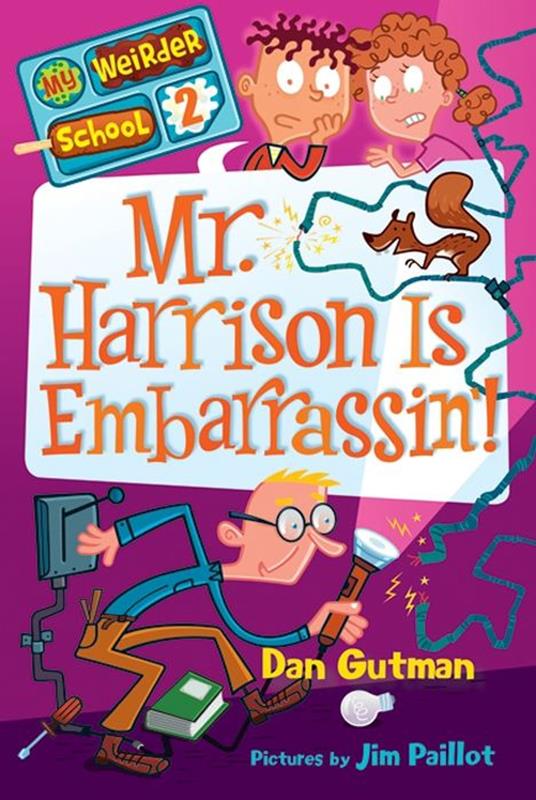 My Weirder School #2: Mr. Harrison Is Embarrassin' - Dan Gutman,Jim Paillot - ebook