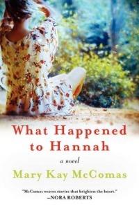 What Happened to Hannah: A Novel - Mary Kay McComas - cover