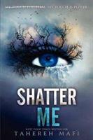 Shatter Me - Tahereh Mafi - cover