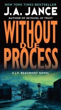 Without Due Process: A J.P. Beaumont Novel - J. A Jance - cover