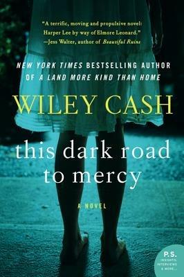This Dark Road to Mercy - Wiley Cash - cover