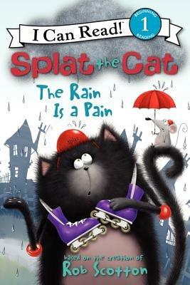 Splat the Cat: The Rain Is a Pain - Rob Scotton - cover