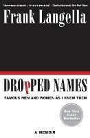 Dropped Names: Famous Men and Women As I Knew Them - Frank Langella - cover