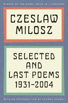 Selected and Last Poems: 1931-2004 - Czeslaw Milosz - cover