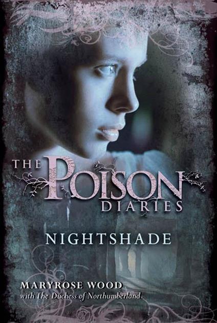 The Poison Diaries: Nightshade - The Duchess of Northumberland,Maryrose Wood - ebook