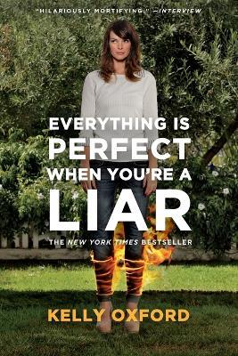 Everything is Perfect When You're a Liar - Kelly Oxford - cover
