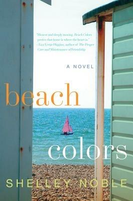Beach Colors: A Novel - Shelley Noble - cover