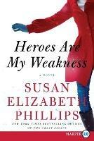 Heroes are My Weakness [Large Print] - Susan Elizabeth Phillips - cover