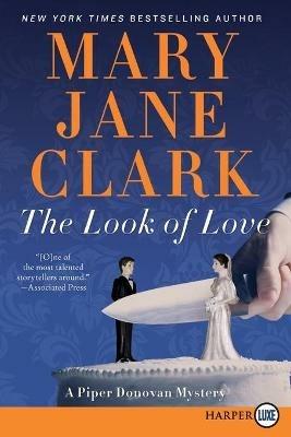 The Look of Love: A Piper Donovan Mystery - Mary Jane Clark - cover