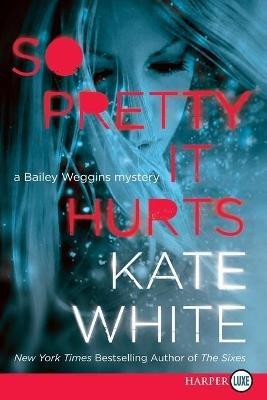 So Pretty It Hurts LP: A Bailey Weggins Mystery - Kate White - cover