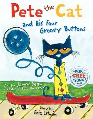 Pete the Cat and His Four Groovy Buttons - Eric Litwin,Kimberly Dean - cover