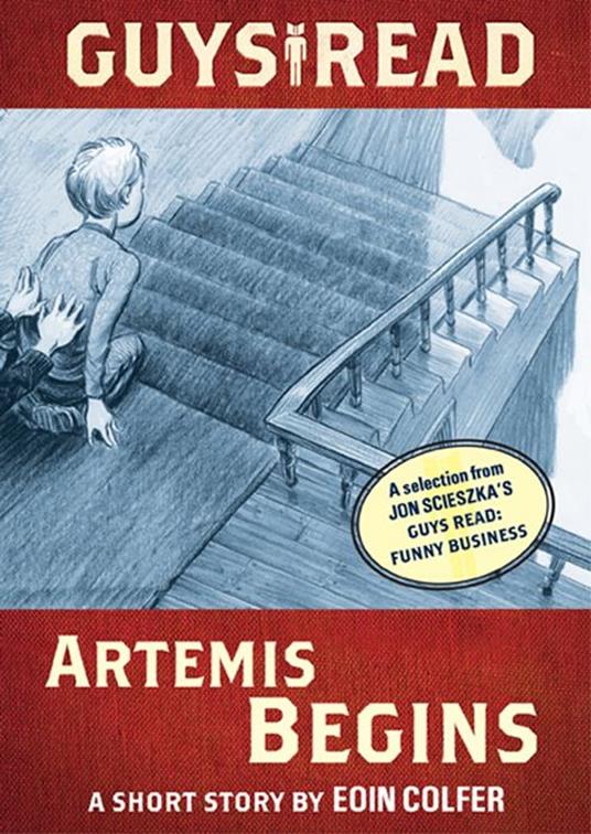 Guys Read: Artemis Begins - Eoin Colfer,Jon Scieszka,Adam Rex - ebook