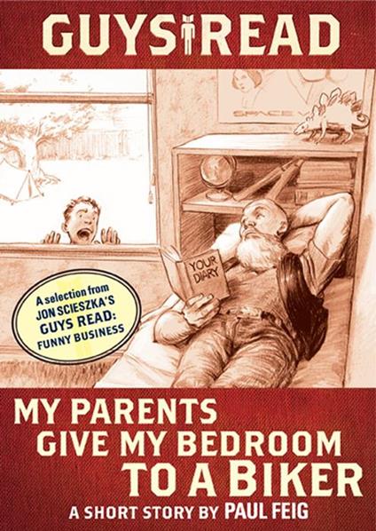 Guys Read: My Parents Give My Bedroom to a Biker - Paul Feig,Jon Scieszka,Adam Rex - ebook