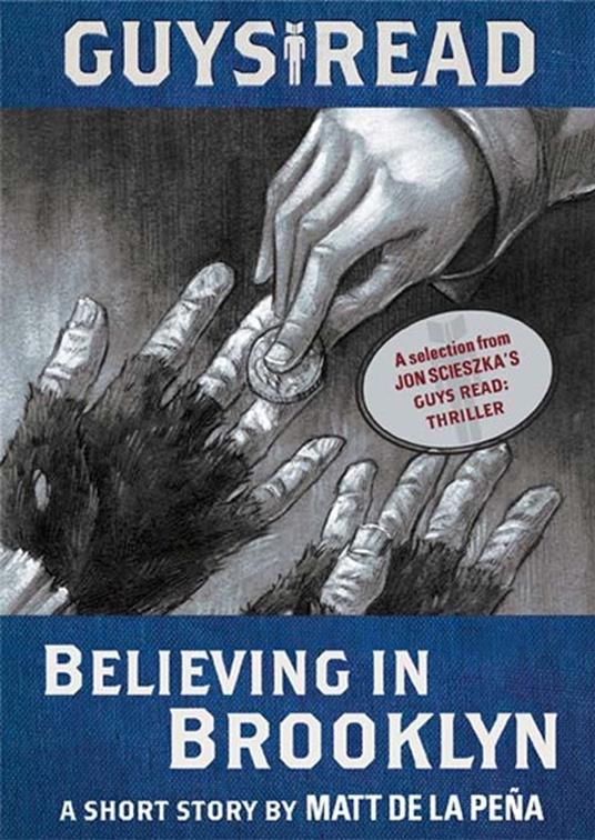 Guys Read: Believing in Brooklyn - Matt De La Pena - ebook